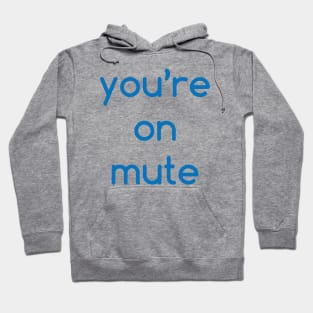 You're on mute Hoodie